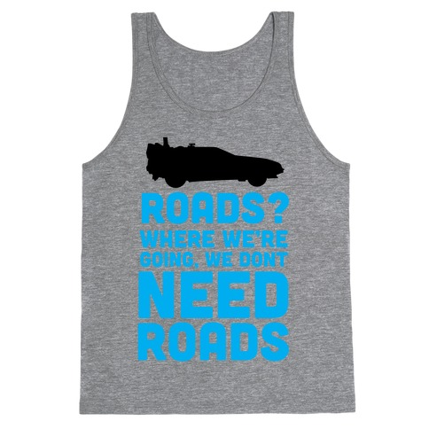 Roads? Tank Top