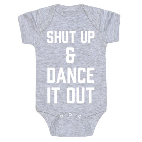 Shut Up and Dance It Out Baby One-Piece