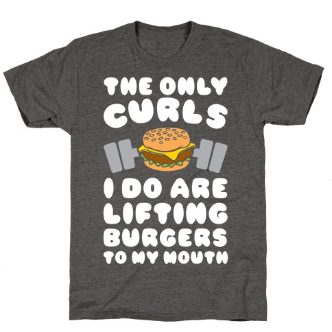 I Lift Burgers T-Shirt