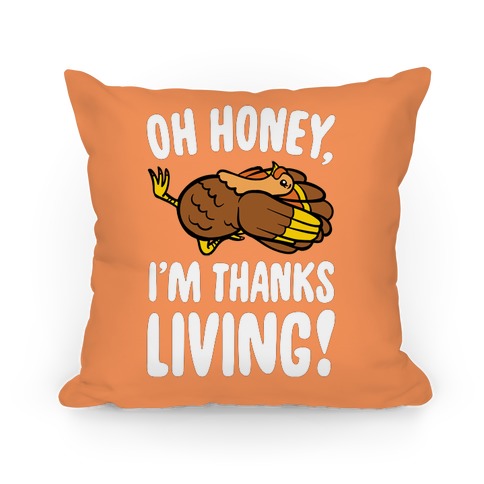 Oh Honey I'm Thanksliving Parody Pillow