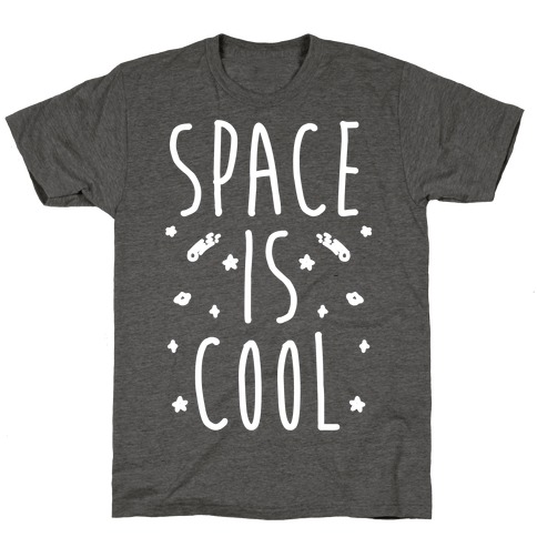 Space Is Cool T-Shirt