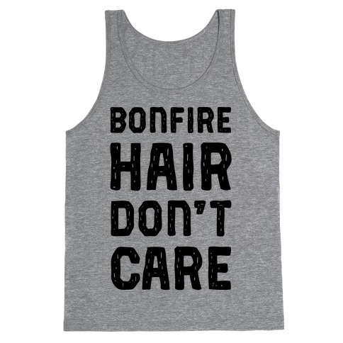 Bonfire Hair Don't Care Tank Top