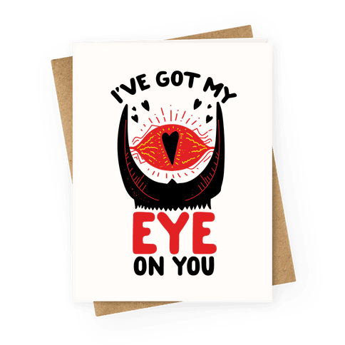 I've Got My EYE on You - Greeting Card - HUMAN