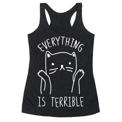 Everything Is Terrible Racerback Tank Top