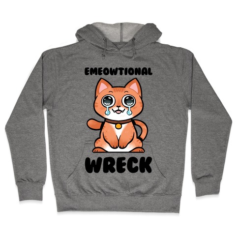 Emeowtional Wreck Hooded Sweatshirt