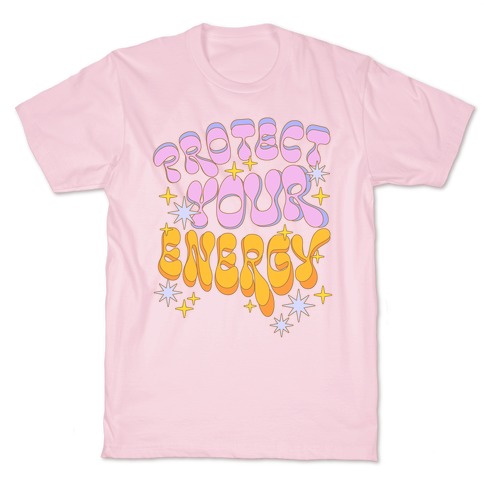 Protect Your Energy T-Shirt