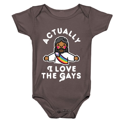 Actually, I Love The Gays (Brown Jesus) Baby One-Piece
