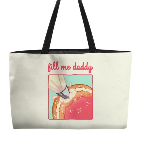 Fill Me Daddy (Donut) Weekender Tote