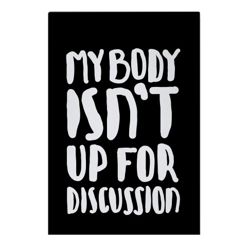 My Body Isn't Up For Discussion Garden Flag