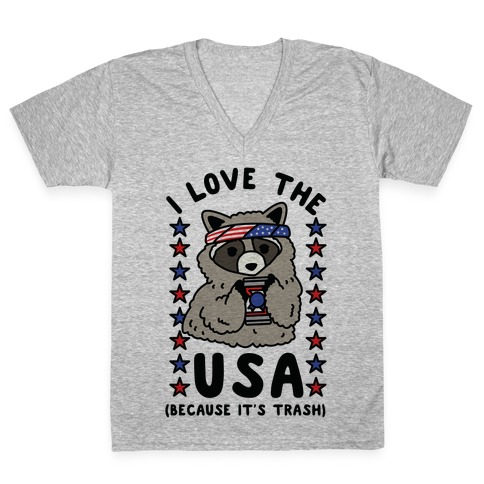 I Love USA Because It's Trash Racoon V-Neck Tee Shirt
