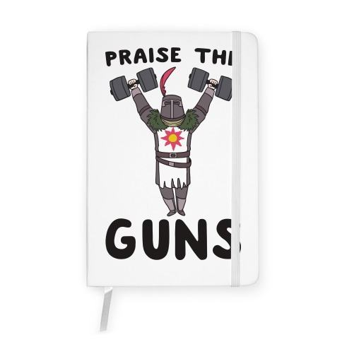 Praise the Guns - Dark Souls Notebook