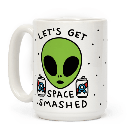 Let's Get Space Smashed - Mugs - HUMAN