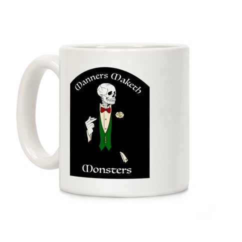 Manners Maketh Monsters Coffee Mug