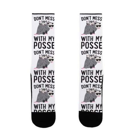 Don't Mess With My Posse Opossum Sock