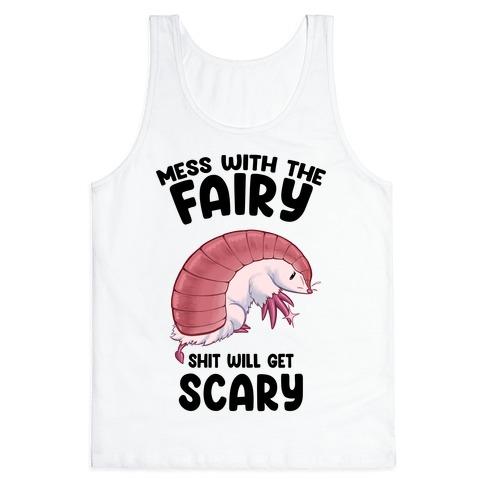 Mess With The Fairy Shit Will Get Scary Tank Top