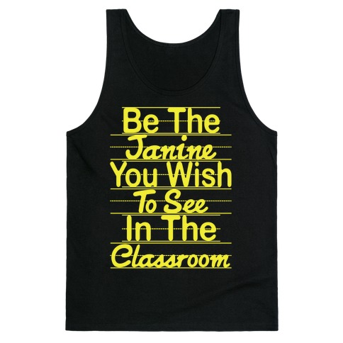 Be The Janine You Wish To See In The Classroom Parody Tank Top