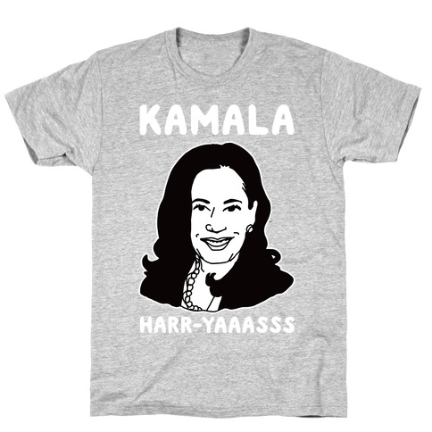 Kamala Harr-Yaaasss T-Shirt