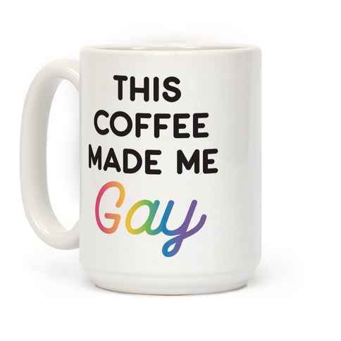 Hobbits Made Me Gay Coffee Mugs