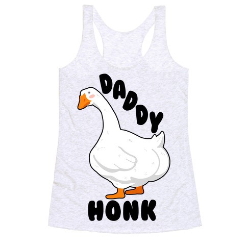 Daddy Honk Goose Racerback Tank Top