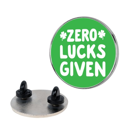 Zero Lucks Given Pin