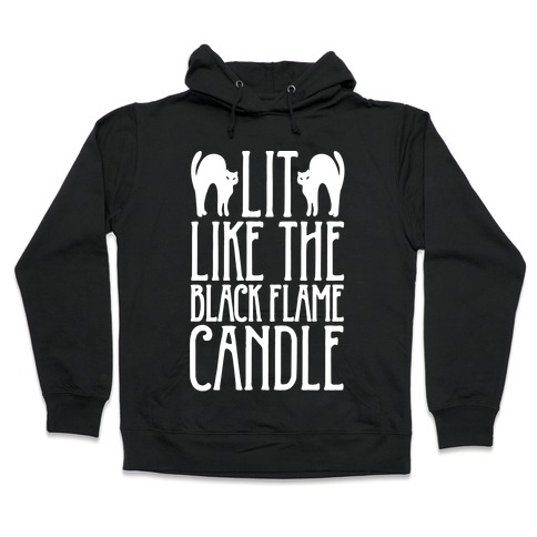 Lit Like The Black Flame Candle White Print Hooded Sweatshirt
