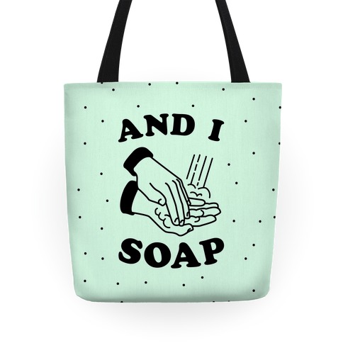 And I Soap Tote