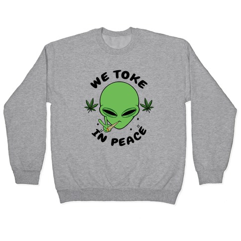 We Toke In Peace Pullover