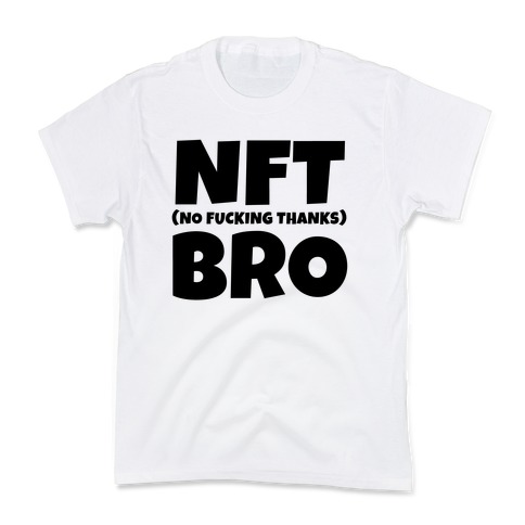 NFT (No F***ing Thanks) Bro Kids T-Shirt