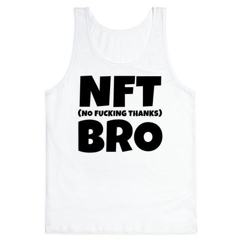 NFT (No F***ing Thanks) Bro Tank Top