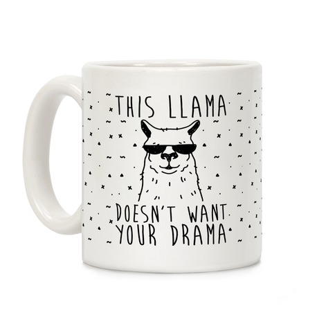 This Llama Doesn't Want Your Drama Coffee Mug