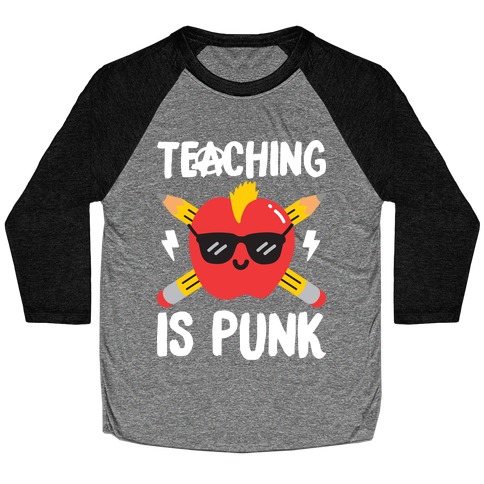 Teaching Is Punk Baseball Tee