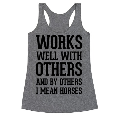By Others I Mean Horses Racerback Tank Top