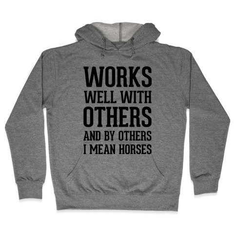 By Others I Mean Horses Hooded Sweatshirt