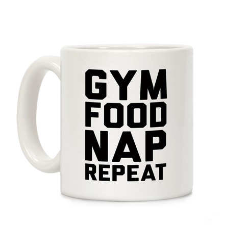 Gym Food Nap Repeat Coffee Mug