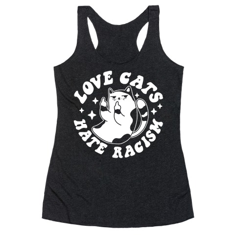 Love Cats Hate Racism Racerback Tank Top