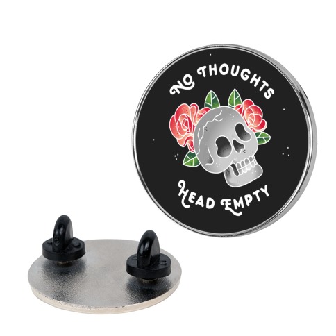 No Thoughts, Head Empty (Variant) Pin