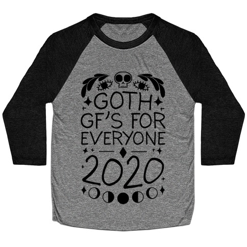 Goth Gf's For Everyone 2020 Baseball Tee