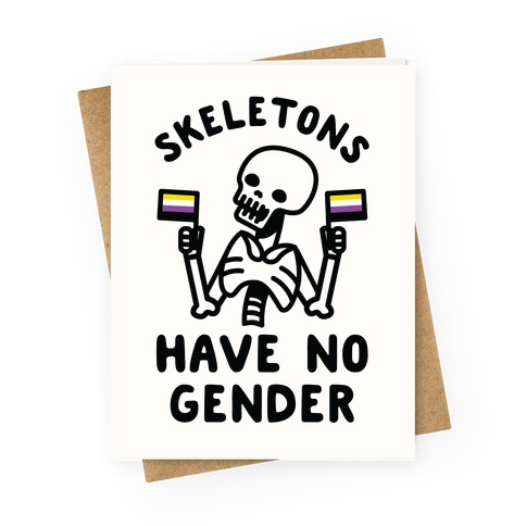 Skeletons Have No Gender Greeting Card