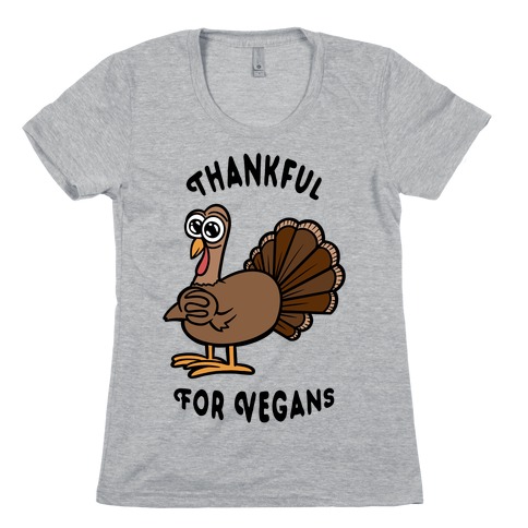 Thankful For Vegans Womens T-Shirt