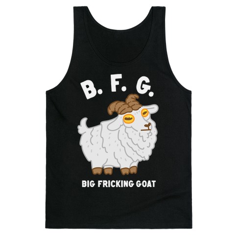 B.F.G. (Big Fricking Goat) Tank Top