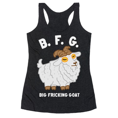 B.F.G. (Big Fricking Goat) Racerback Tank Top