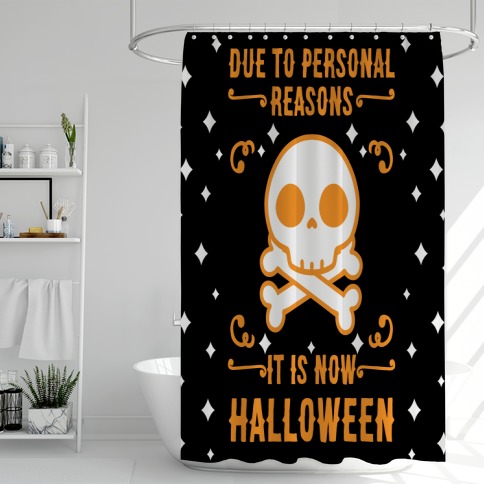 Due To Personal Reasons It Is Now Halloween Skull (Orange) Shower Curtain