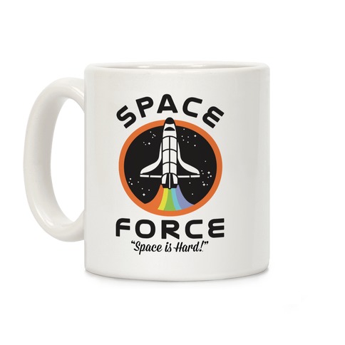 Space Force Space is Hard Coffee Mug