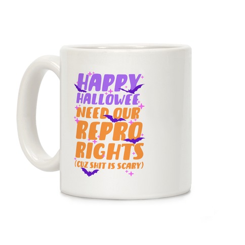 Happy Hallowee Need Our Repro Rights Coffee Mug
