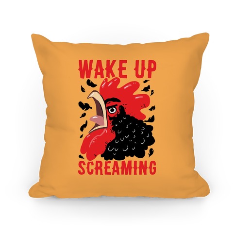 Wake Up Screaming Pillow