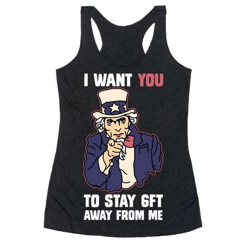 I Want You to Stay 6Ft Away From Me Uncle Sam Racerback Tank Top