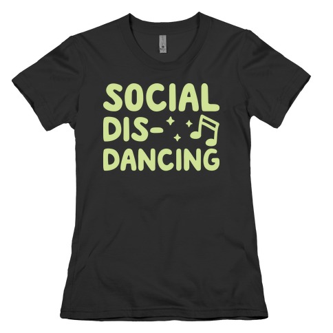 Social Dis-Dancing Womens T-Shirt