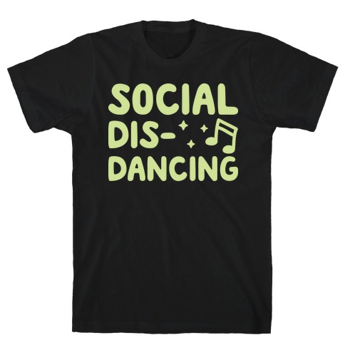 Social Dis-Dancing T-Shirt