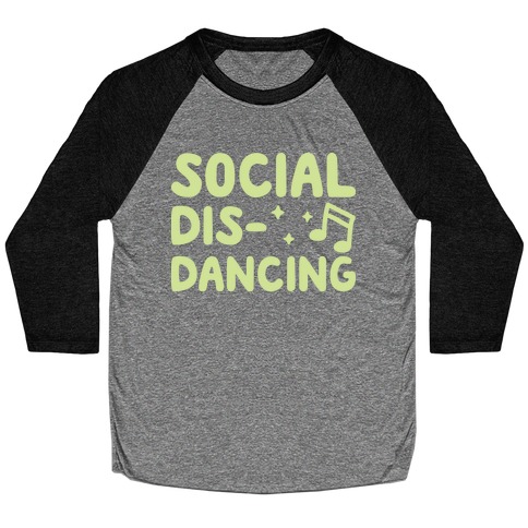 Social Dis-Dancing Baseball Tee
