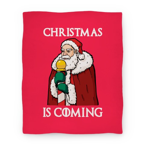 Christmas is Coming Blanket